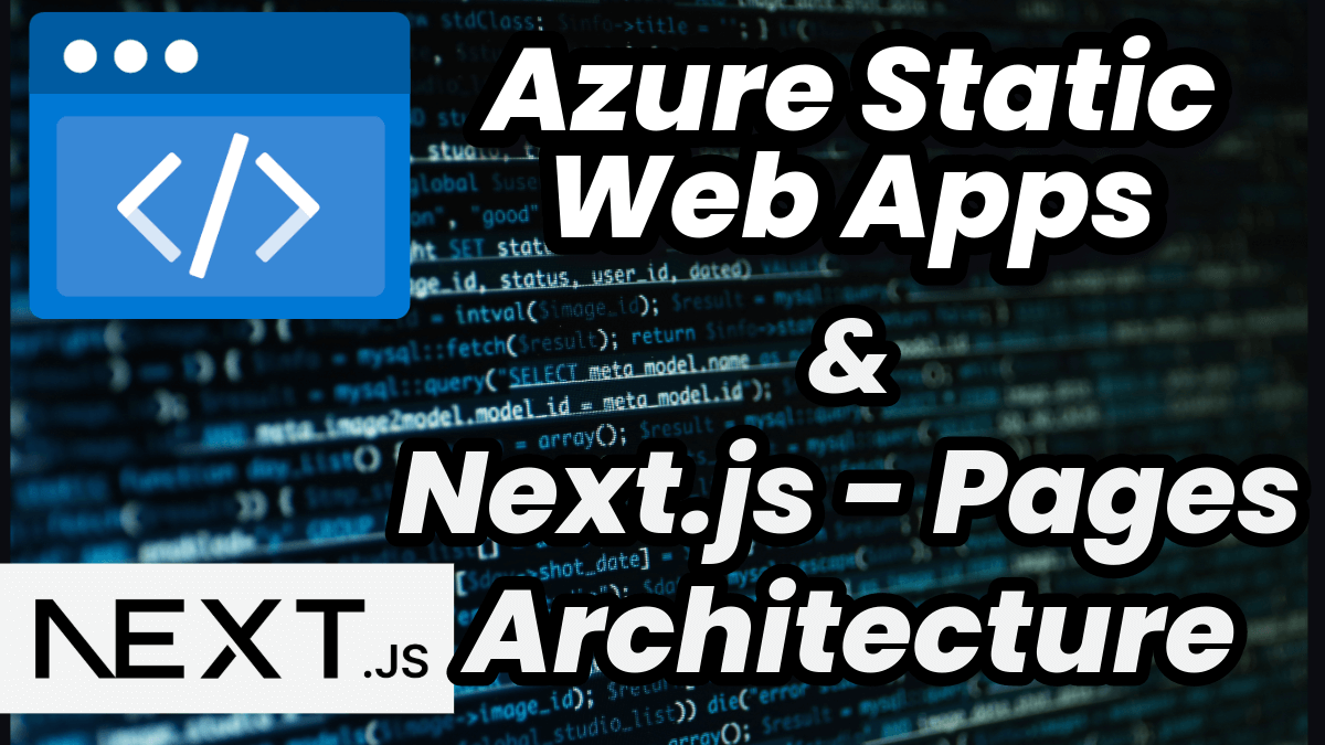 Next.js Pages Architecture on Azure Static Web Apps